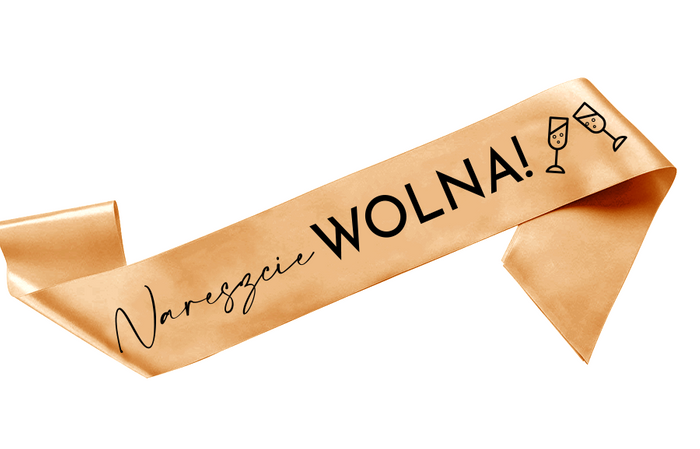 Szarfa satynowa Nareszcie WOLNA! (rozwód, odejście z pracy)