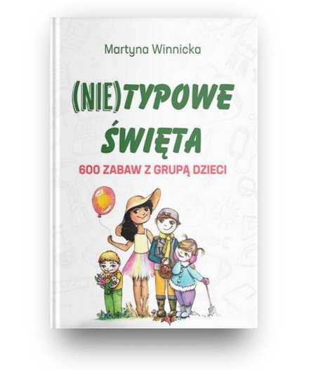 Książka (Nie)typowe Święta. 600 zabaw z grupą dzieci