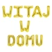 Napis WITAJ W DOMU balon foliowy