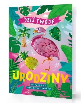 Kartka okolicznościowa Urodzinowa XXL "Dziś Twoje Urodziny patrz przez życie przez różowe okulary" flaming