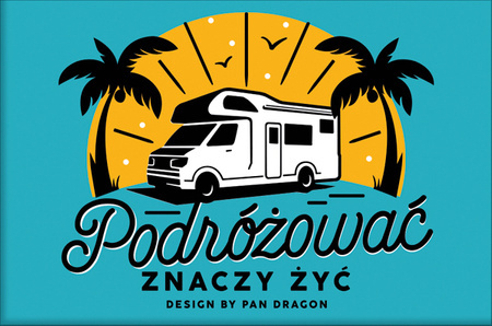 Magnes z kamperem "Podróżować znaczy żyć"