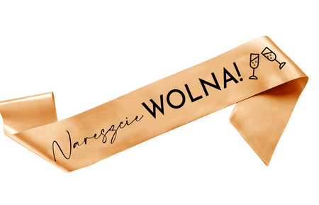 Szarfa satynowa Nareszcie WOLNA! (rozwód, odejście z pracy)