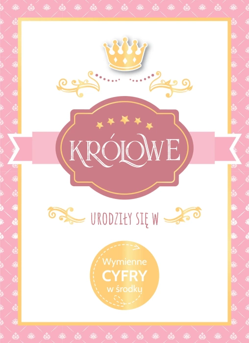Kartka urodzinowa Królowe urodziły się w ... (cyfry do wyboru)