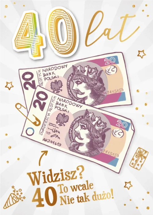 Kartka urodzinowa 40 To Wcale nie tak dużo!