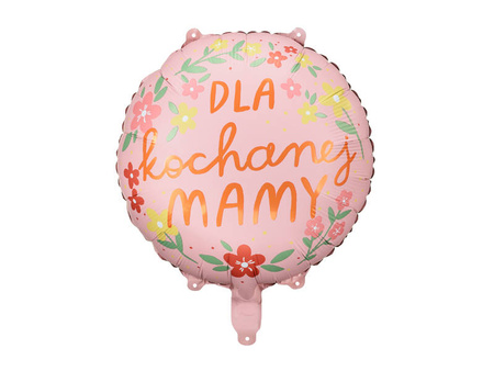 Dla kochanej Mamy balon foliowy okrągły 45 cm