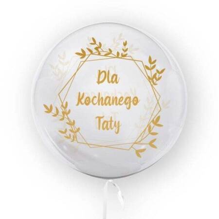 Kula transparentna balon foliowy Bubble 45 cm - DLA KOCHANEGO TATY