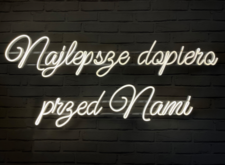 Napis LED neon - Najlepsze dopiero przed Nami